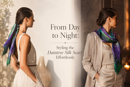 From Day to Night: Styling the Daintree Silk Scarf Effortlessly 